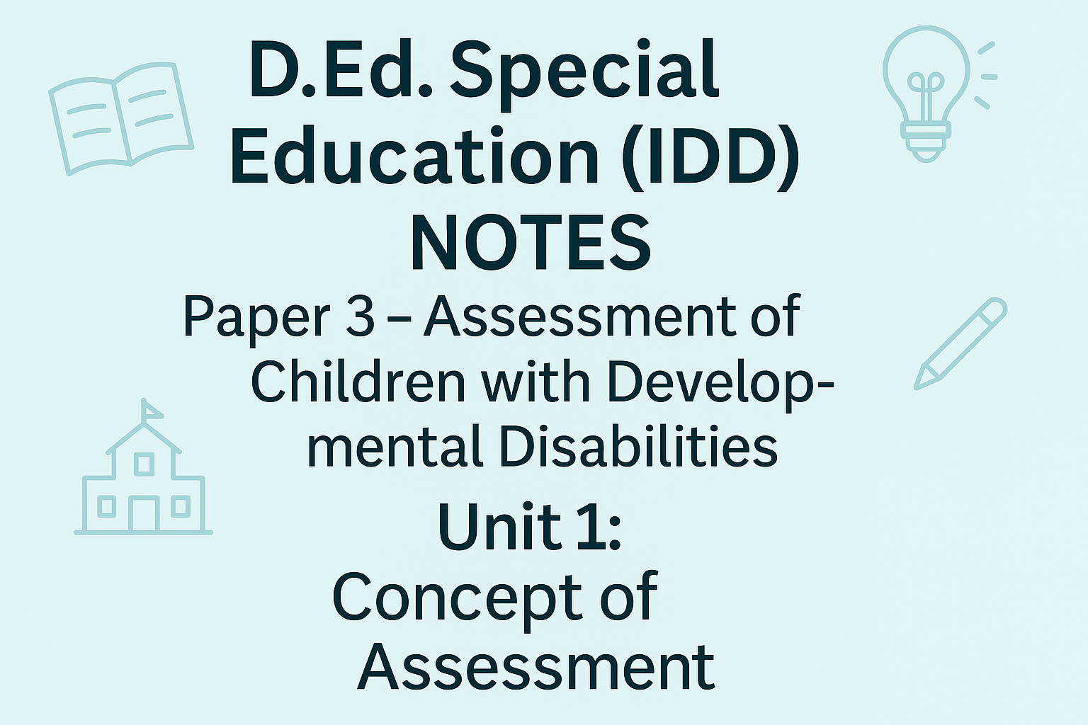 D.Ed. Special Education (IDD) Notes | Paper 3 – Assessment of Children ...